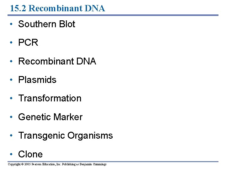 15. 2 Recombinant DNA • Southern Blot • PCR • Recombinant DNA • Plasmids