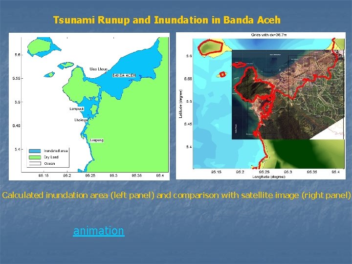 Tsunami Runup and Inundation in Banda Aceh Calculated inundation area (left panel) and comparison