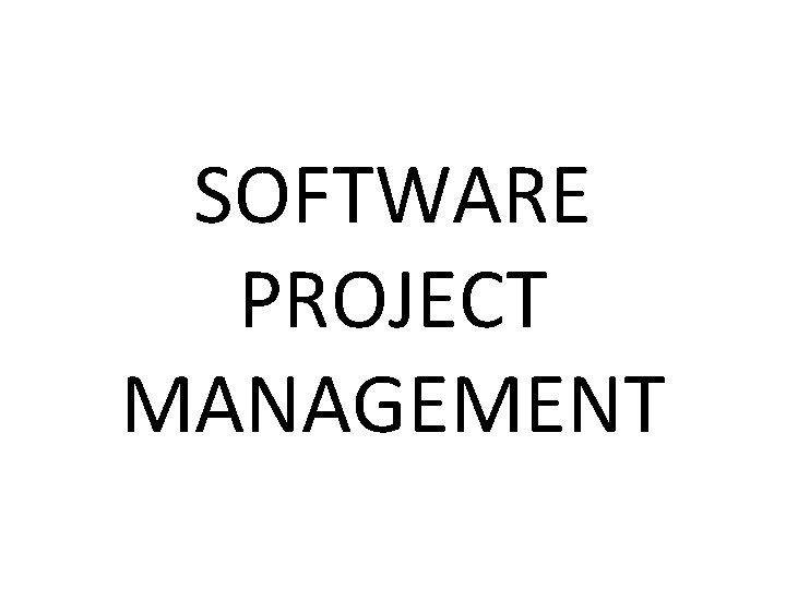 SOFTWARE PROJECT MANAGEMENT 