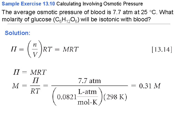 Sample Exercise 13. 10 Calculating Involving Osmotic Pressure The average osmotic pressure of blood