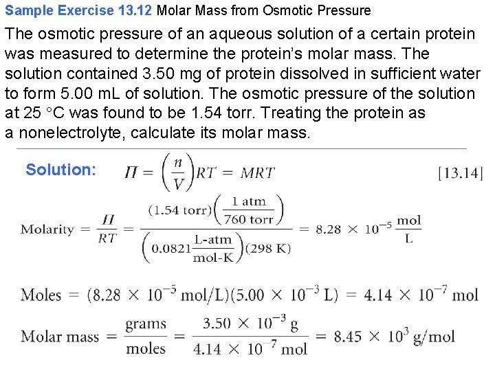 Sample Exercise 13. 12 Molar Mass from Osmotic Pressure The osmotic pressure of an