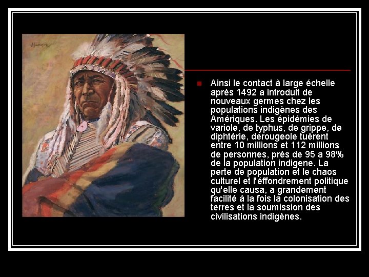 n Ainsi le contact à large échelle après 1492 a introduit de nouveaux germes