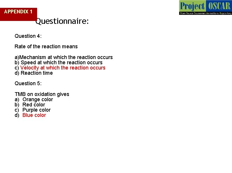 APPENDIX 1 Questionnaire: Question 4: Rate of the reaction means a)Mechanism at which the