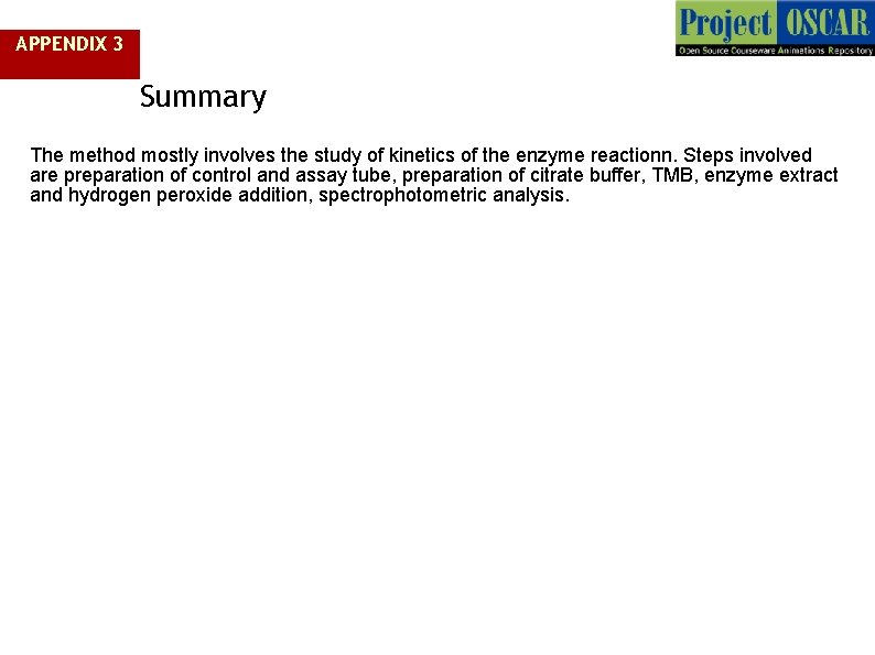 APPENDIX 3 Summary The method mostly involves the study of kinetics of the enzyme