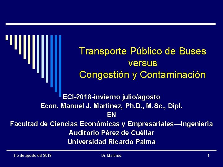 Transporte Público de Buses versus Congestión y Contaminación ECI-2018 -invierno julio/agosto Econ. Manuel J.