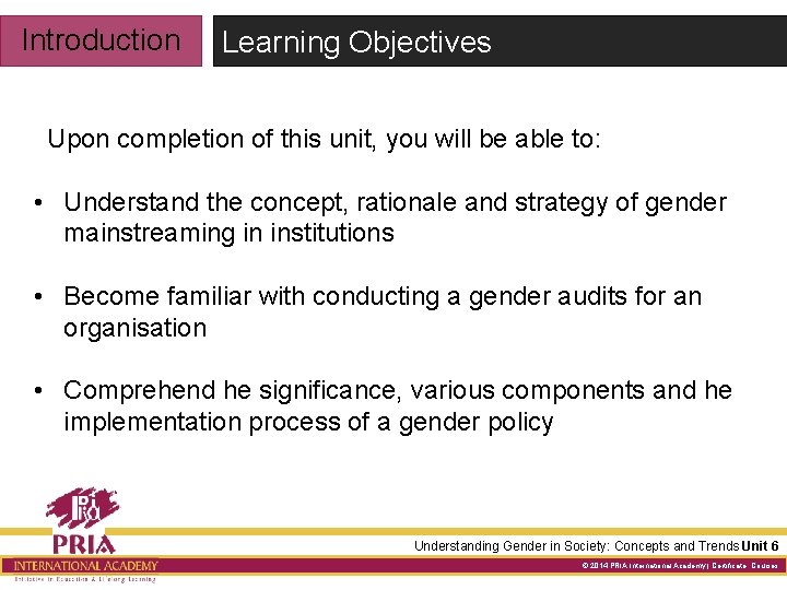 Introduction Learning Objectives Upon completion of this unit, you will be able to: •