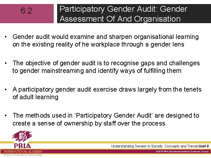 6. 2 Participatory Gender Audit: Gender Assessment Of And Organisation • Gender audit would