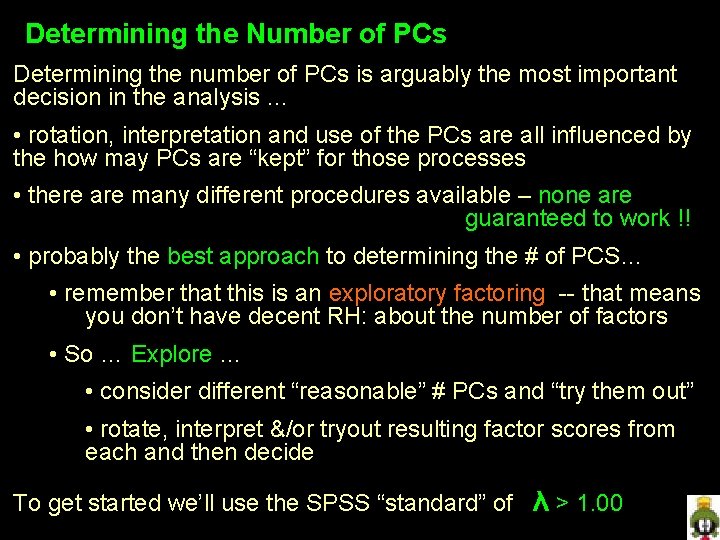 Determining the Number of PCs Determining the number of PCs is arguably the most Determining the Number of PCs Determining the number of PCs is arguably the most