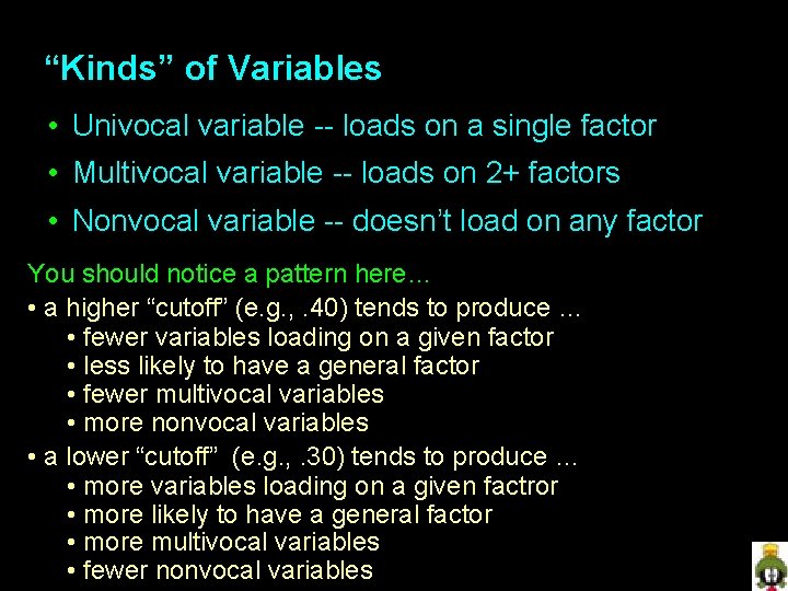 “Kinds” of Variables • Univocal variable -- loads on a single factor • Multivocal “Kinds” of Variables • Univocal variable -- loads on a single factor • Multivocal