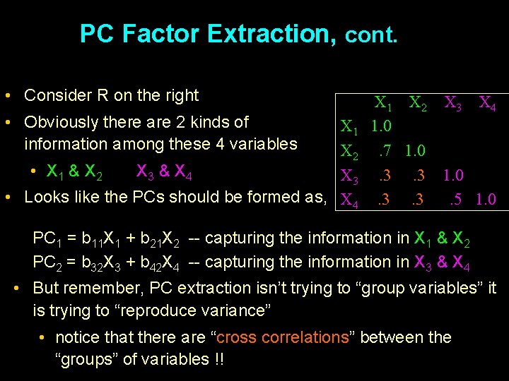 PC Factor Extraction, cont. • Consider R on the right • Obviously there are PC Factor Extraction, cont. • Consider R on the right • Obviously there are