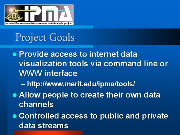 Project Goals l Provide access to internet data visualization tools via command line or