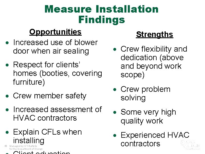Measure Installation Findings Opportunities · Increased use of blower door when air sealing ·