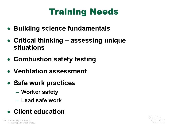 Training Needs · Building science fundamentals · Critical thinking – assessing unique situations ·