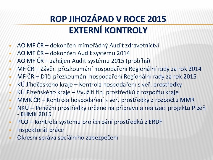 ROP JIHOZÁPAD V ROCE 2015 EXTERNÍ KONTROLY § § § AO MF ČR –