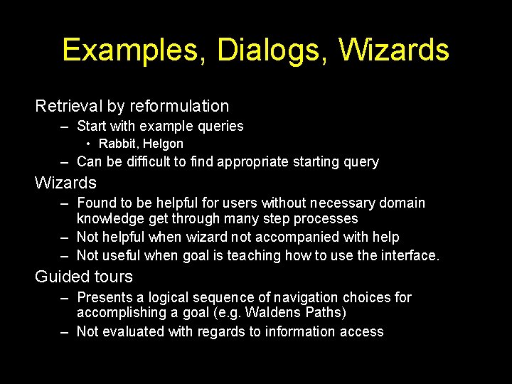 Examples, Dialogs, Wizards Retrieval by reformulation – Start with example queries • Rabbit, Helgon