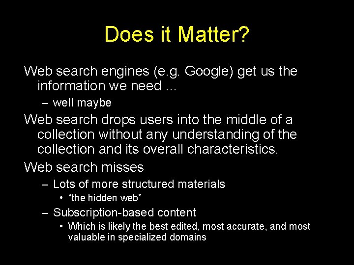 Does it Matter? Web search engines (e. g. Google) get us the information we