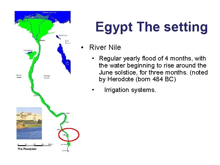 Egypt The setting • River Nile • Regular yearly flood of 4 months, with