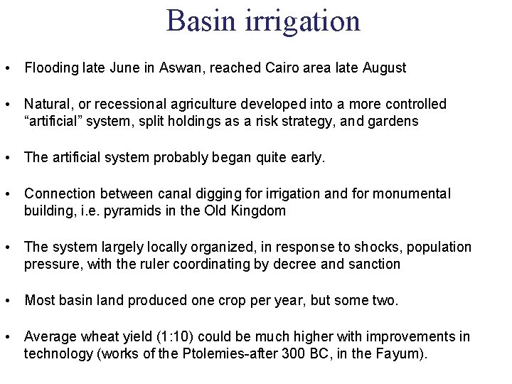 Basin irrigation • Flooding late June in Aswan, reached Cairo area late August •