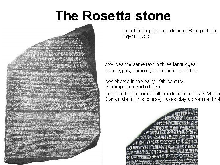 The Rosetta stone • found during the expedition of Bonaparte in Egypt (1798) provides