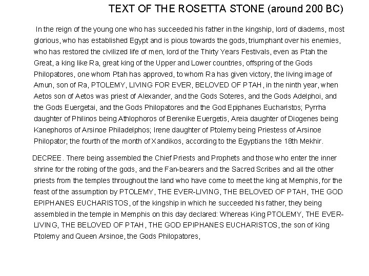 TEXT OF THE ROSETTA STONE (around 200 BC) In the reign of the young