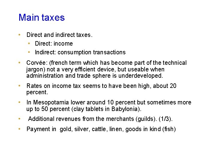 Main taxes • Direct and indirect taxes. • Direct: income • Indirect: consumption transactions