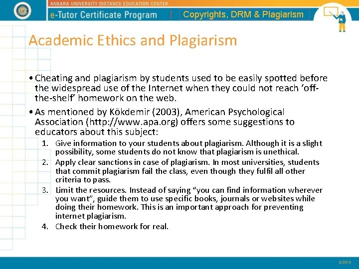 Copyrights, DRM & Plagiarism Academic Ethics and Plagiarism • Cheating and plagiarism by students