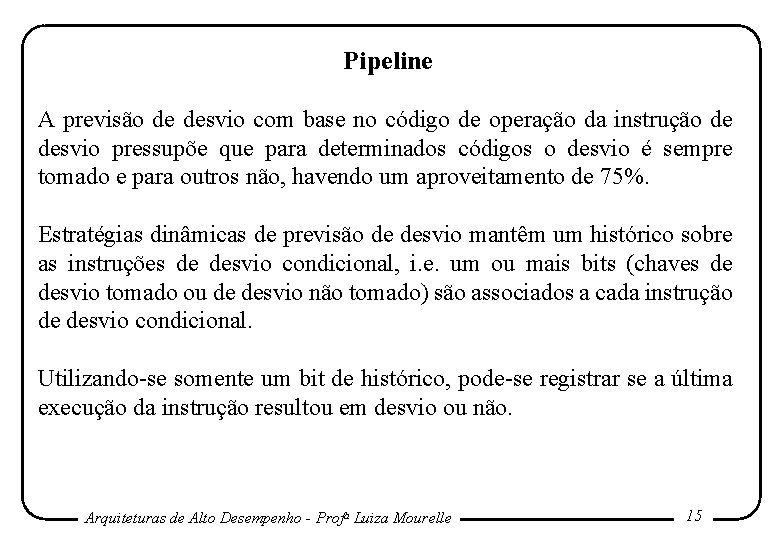 Pipeline A previsão de desvio com base no código de operação da instrução de Pipeline A previsão de desvio com base no código de operação da instrução de