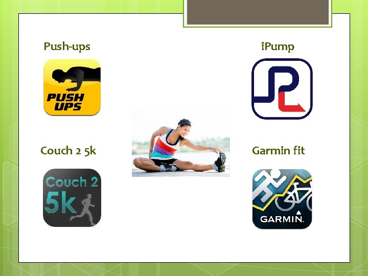 Push-ups i. Pump Couch 2 5 k Garmin fit 