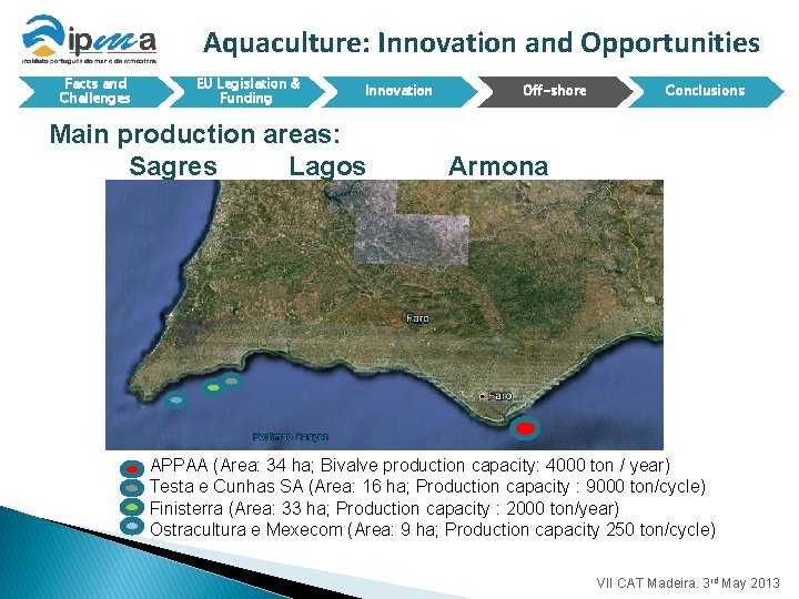 Aquaculture: Innovation and Opportunities Facts and Challenges EU Legislation & Funding Innovation Main production