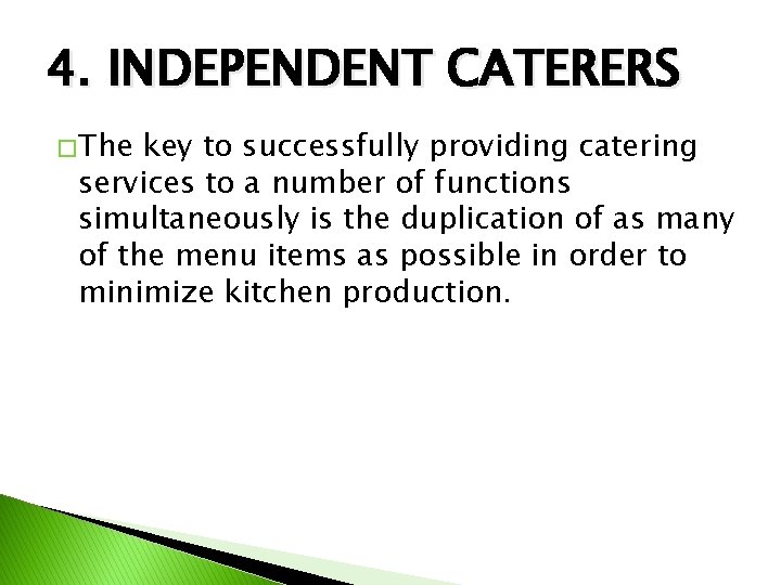 4. INDEPENDENT CATERERS � The key to successfully providing catering services to a number