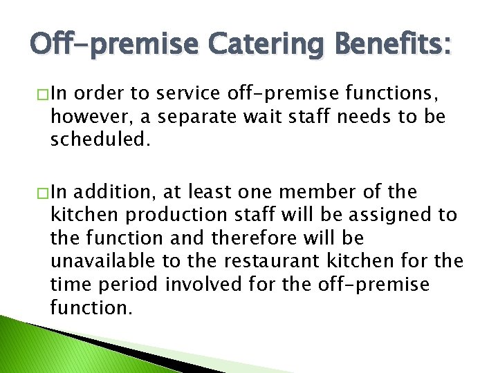 Off-premise Catering Benefits: � In order to service off-premise functions, however, a separate wait