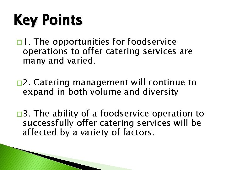 Key Points � 1. The opportunities for foodservice operations to offer catering services are