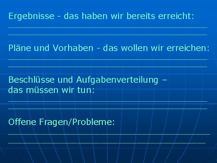 Ergebnisse - das haben wir bereits erreicht: ____________________________________________________ Pläne und Vorhaben - das wollen