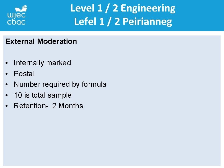 Level 1 / 2 Engineering Lefel 1 / 2 Peirianneg External Moderation • •