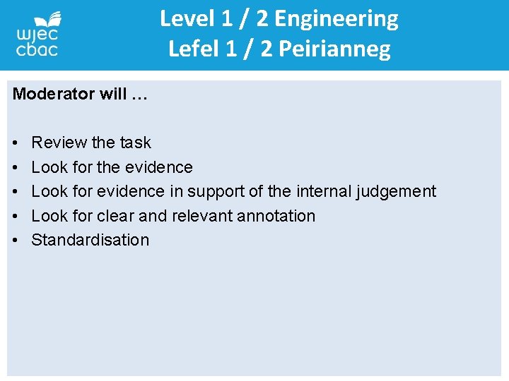 Level 1 / 2 Engineering Lefel 1 / 2 Peirianneg Moderator will … •