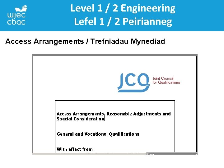 Level 1 / 2 Engineering Lefel 1 / 2 Peirianneg Access Arrangements / Trefniadau