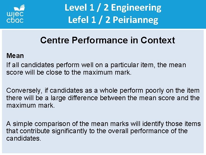 Level 1 / 2 Engineering Lefel 1 / 2 Peirianneg Centre Performance in Context