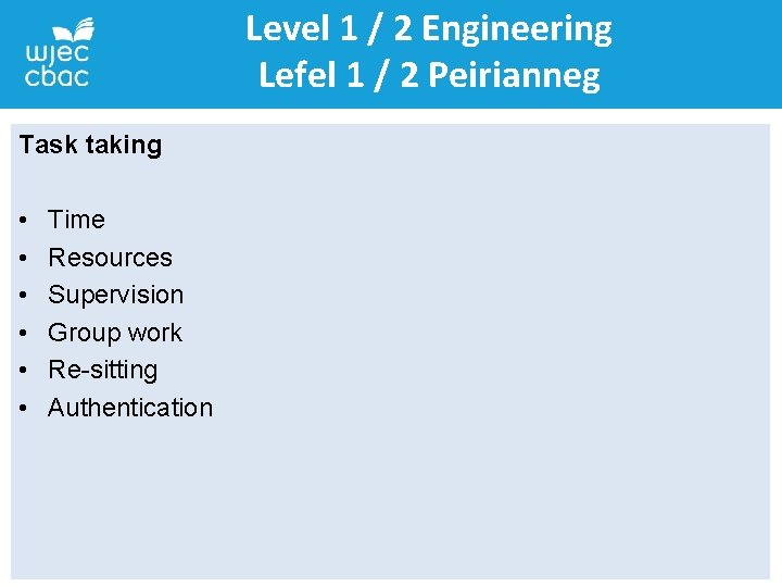 Level 1 / 2 Engineering Lefel 1 / 2 Peirianneg Task taking • •