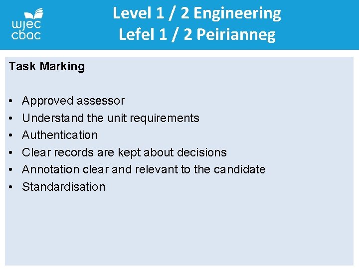 Level 1 / 2 Engineering Lefel 1 / 2 Peirianneg Task Marking • •