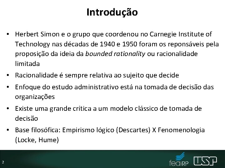 Introdução • Herbert Simon e o grupo que coordenou no Carnegie Institute of Technology