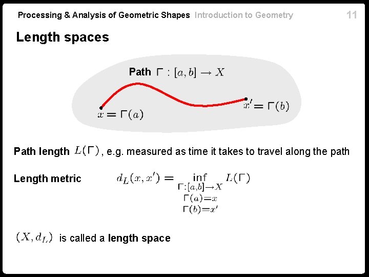 Processing & Analysis of Geometric Shapes Introduction to Geometry 11 Length spaces Path length