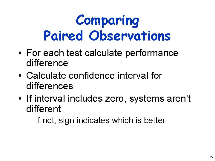Comparing Systems Using Sample Data Andy Wang CIS