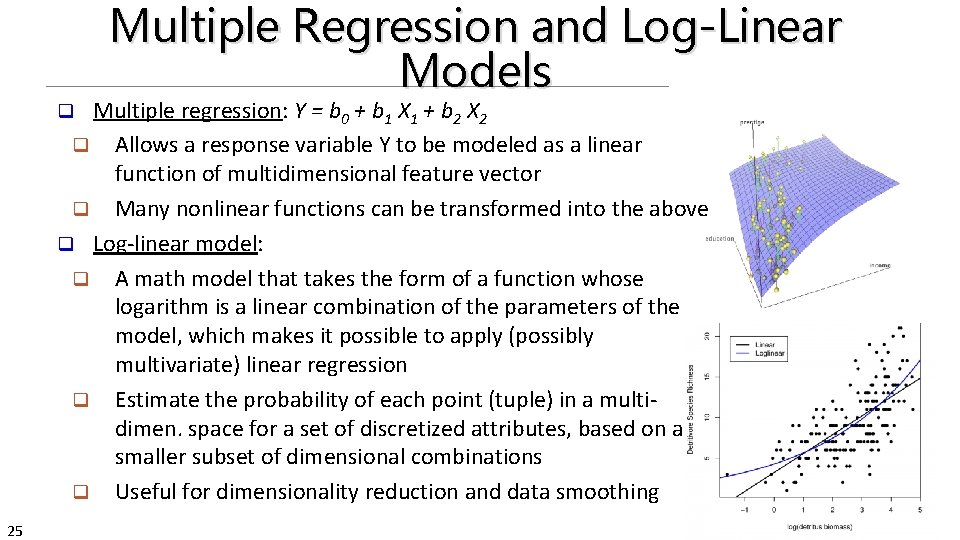 Multiple Regression and Log-Linear Models Multiple regression: Y = b 0 + b 1