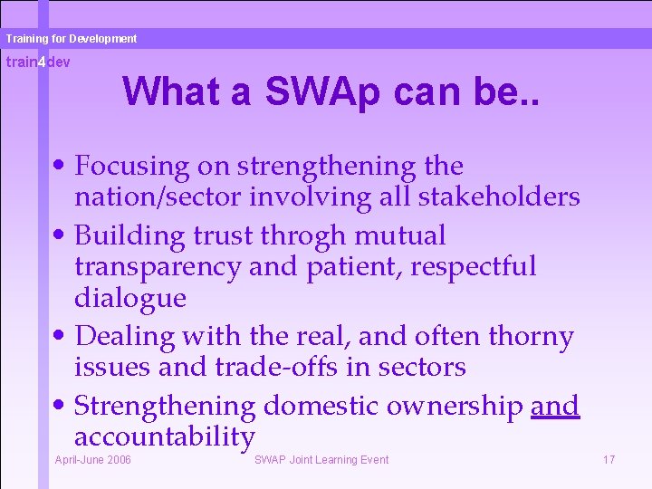 Training for Development train 4 dev What a SWAp can be. . • Focusing