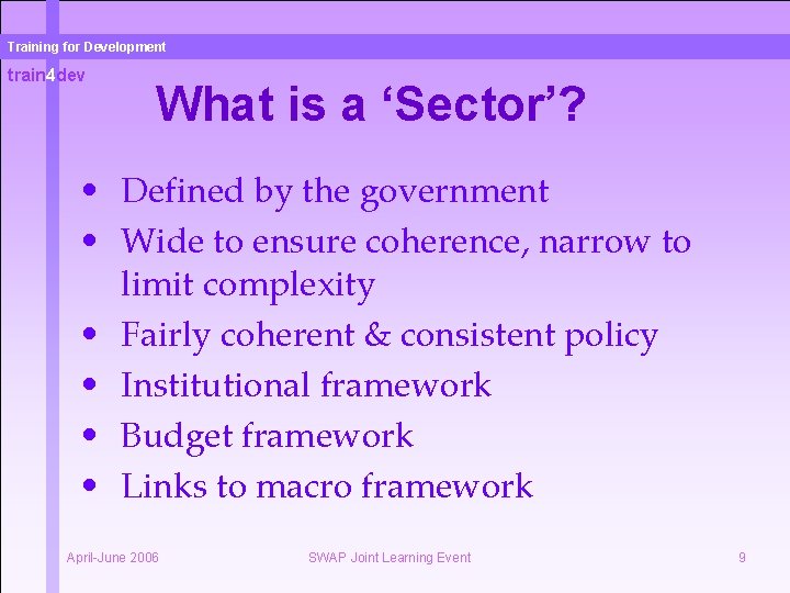 Training for Development train 4 dev What is a ‘Sector’? • Defined by the