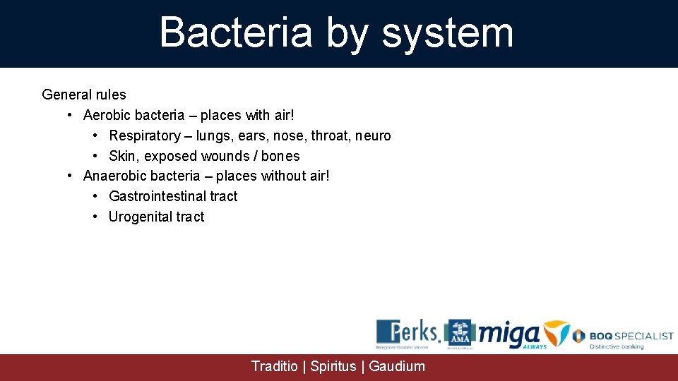 Bacteria by system General rules • Aerobic bacteria – places with air! • Respiratory