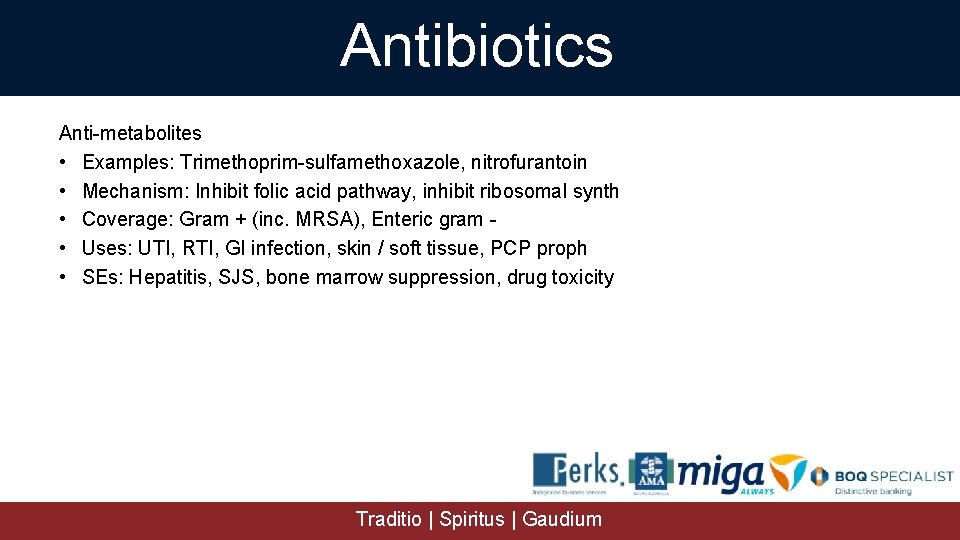 Antibiotics Anti-metabolites • Examples: Trimethoprim-sulfamethoxazole, nitrofurantoin • Mechanism: Inhibit folic acid pathway, inhibit ribosomal