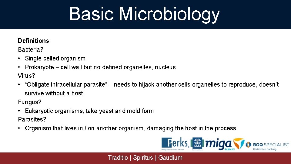 Basic Microbiology Definitions Bacteria? • Single celled organism • Prokaryote – cell wall but