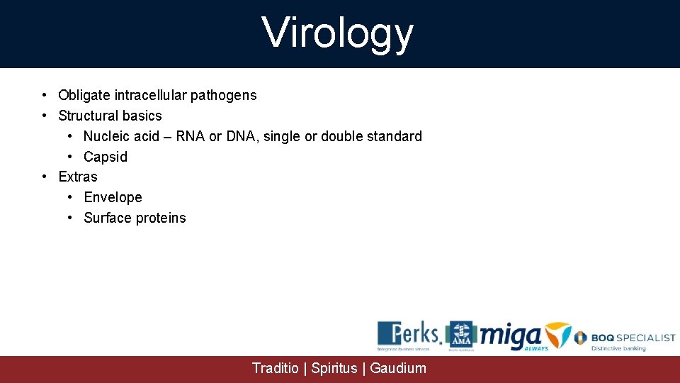 Virology • Obligate intracellular pathogens • Structural basics • Nucleic acid – RNA or