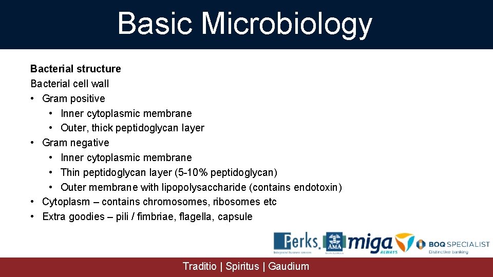 Basic Microbiology Bacterial structure Bacterial cell wall • Gram positive • Inner cytoplasmic membrane